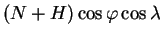 $\displaystyle \left(N+H\right)\cos\varphi\cos\lambda$